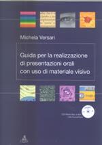 Guida per la realizzazione di presentazioni orali con uso di materiale visivo. Con CD-ROM