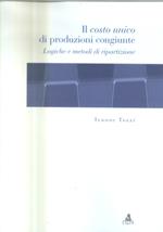 Il costo unico di produzioni congiunte. Logiche e metodi di ripartizione