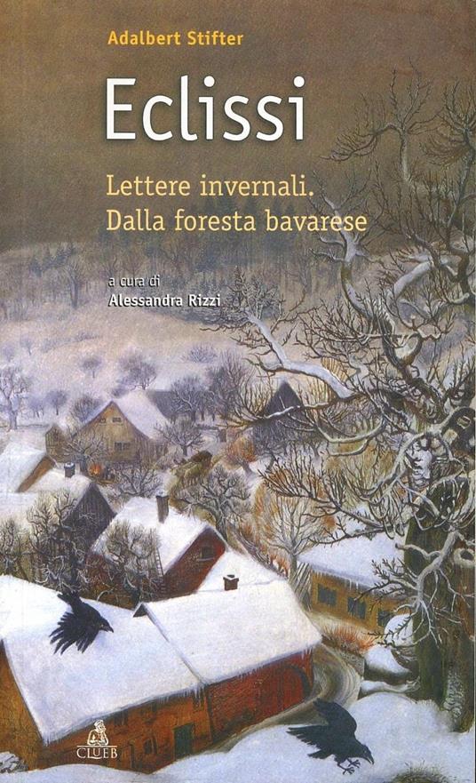 Eclissi. Lettere invernali. Dalla foresta bavarese - Adalbert Stifter - copertina