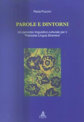 Parole e dintorni. Un percorso linguistico-culturale per il «francese lingua straniera» - Paola Puccini - copertina