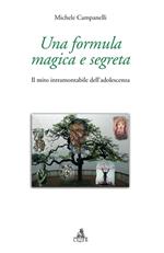 Una formula magica e segreta. Il mito intramontabile dell'adolescenza