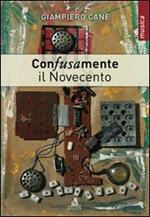 Con-fusa-mente. Il Novecento