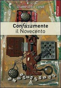 Con-fusa-mente. Il Novecento - Giampiero Cane - copertina