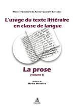 L' usage du texte litèraire en classe de langue. Vol. 1: La prose.