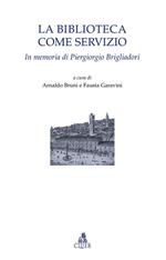 La biblioteca come servizio. In memoria di Piergiorgio Brigliadori