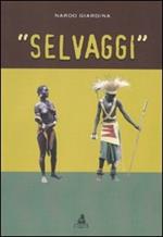 «Selvaggi»