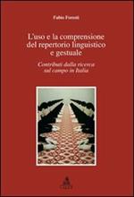 L' uso e la comprensione del repertorio linguistico e gestuale. Contributi dalla ricerca sul campo in Italia