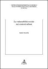 La vulnerabilità sociale nei contesti urbani - Sandra Sicurella - copertina