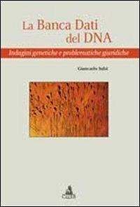 La banca dati del DNA. Indagini genetiche e problematiche giuridiche - Giancarlo Salsi - copertina