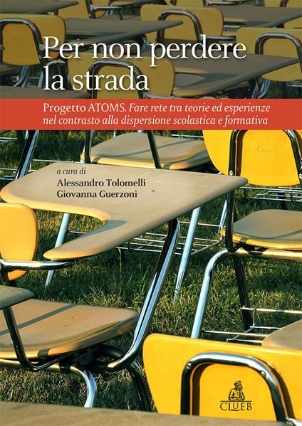 Per non perdere la strada: Progetto ATOMS. Il contrasto alla dispersione scolastica e formativa - copertina