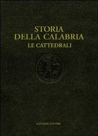 Storia della Calabria. Le cattedrali - Simonetta Valtieri - copertina