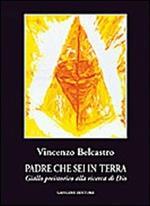 Padre che sei in terra. Giallo preistorico alla ricerca di Dio