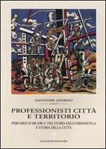 Professionisti, città e territorio. Percorsi di ricerca tra storia dell'urbanistica e storia della città