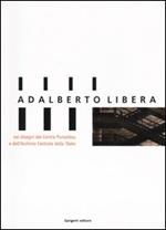 Adalberto Libera, nei disegni del Centre Pompidou e dell'Archivio Centrale di Stato. Catalogo della mostra (Roma, 30 gennaio-14 marzo 2004)