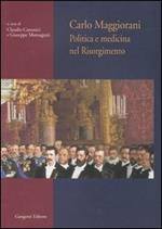 Carlo Maggiorani. Politica e medicina nel Risorgimento