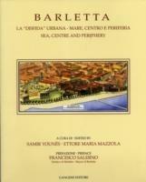 Barletta. La «disfida» urbana. Mare, centro e periferia-Sea, centre and periphery. Ediz. bilingue - copertina