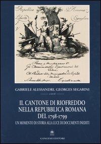 Il cantone di Riofreddo nella Repubblica romana del 1798-1799. Un momento di storia alla luce di documenti inediti - copertina