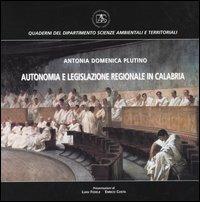 Autonomia e legislazione regionale in Calabria - Antonia D. Plutino - copertina