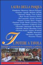 Il potere a tavola. Intrighi e retroscena in economia e politica