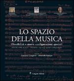 Lo spazio della musica. Flessibilità e nuove configurazioni spaziali. Con CD Audio