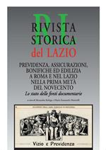 Rivista storica del Lazio. Previdenza, assicurazioni, bonifiche ed edilizia a Roma e nel Lazio nella prima metà del Novecento. Lo stato delle fonti documentarie