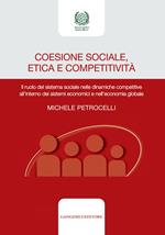 Coesione sociale, etica e competitività. Il ruolo del sistema sociale nelle dinamiche competitive all'interno dei sistemi economici e nell'economia globale