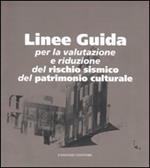 Linee guida. Per la valutazione e riduzione del rischio sismico del patrimonio culturale