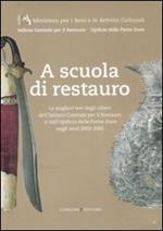 A scuola di restauro. Le migliori tesi degli allievi dell'Ist. centrale per il restauro e dell'Opificio delle pietre dure negli anni 2003-2005. Ediz. illustrata