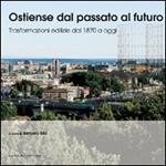 Ostiense dal passato al futuro. Trasformazioni edilizie dal 1970 a oggi