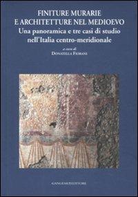 Finiture murarie e architetture nel Medioevo. Una panoramica e tre casi di studio nell'Italia centro-meridionale. Ediz. illustrata - copertina