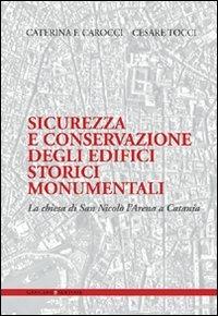 Sicurezza e conservazione degli edifici storici monumentali. La chiesa di San Nicolò l'Arena a Catania. Ediz. illustrata - copertina