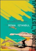 From Rome to Istanbul. Ediz. illustrata