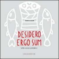 Desidero ergo sum. Arte corpo pensiero - Roberta Giulieni - copertina