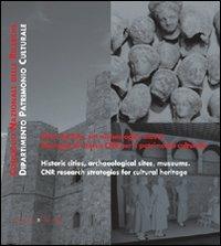 Città storiche, siti archeologici, musei. Strategie di ricerca CNR per il patrimonio culturale. Ediz. italiana e inglese - Luciano Cessari,Anna Lucia D'Agata - copertina