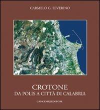 Crotone. Da polis a città di Calabria - Carmelo G. Severino - copertina