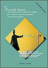 Seconda chance. Prevenzione del rischio di recidiva per i minori stranieri presenti nel circuito penale. I numeri pensati - copertina