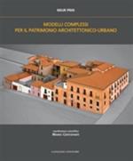 Modelli complessi per patrimonio architettonico-urbano. Ediz. italiana e inglese