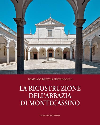 La ricostruzione dell'abbazia di Montecassino - Tommaso Breccia Fratadocchi - copertina