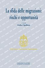 La sfida delle migrazioni: rischi e opportunità