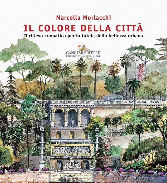 Il colore della città. Il rilievo cromatico per la tutela della bellezza urbana. Ediz. illustrata - Marcella Morlacchi - copertina