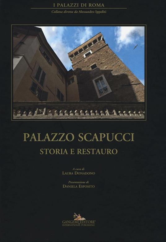 Palazzo Scapucci. Storia e restauro. Ediz. illustrata - copertina