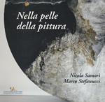 Nicola Samorì, Marco Stefanucci. Nella pelle della pittura. Ediz. a colori