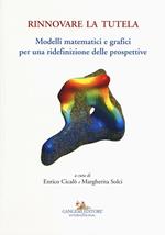 Rinnovare la tutela. Modelli matematici e grafici per una ridefinizione delle prospettive