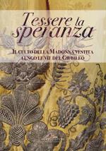 Tessere la speranza. Il culto della Madonna vestita lungo le vie del Giubileo