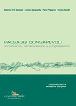 Paesaggi consapevoli. Conoscenza, partecipazione e progettazione