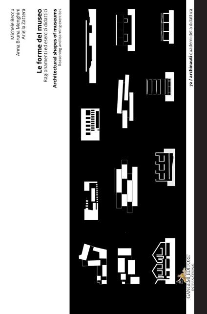 Le forme del museo. Ragionamenti ed esercizi didattici-Architectural shapes of museums. Reasoning and learning exercises - Michele Beccu,Anna Bruna Menghini,Ariella Zattera - copertina