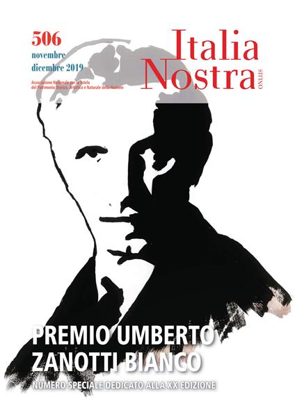 Italia nostra (2019). Vol. 506: Premio Umberto Zanotti Bianco. Numero speciale dedicato alla 20ª edizione (Novembre-Dicembre) - copertina