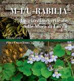 M-i/u-rabilia. Un giardino verticale sulle mura di Lucca. Ediz. illustrata