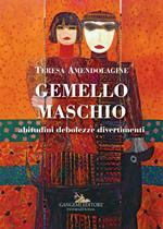 Gemello maschio. Abitudini, debolezze, divertimenti