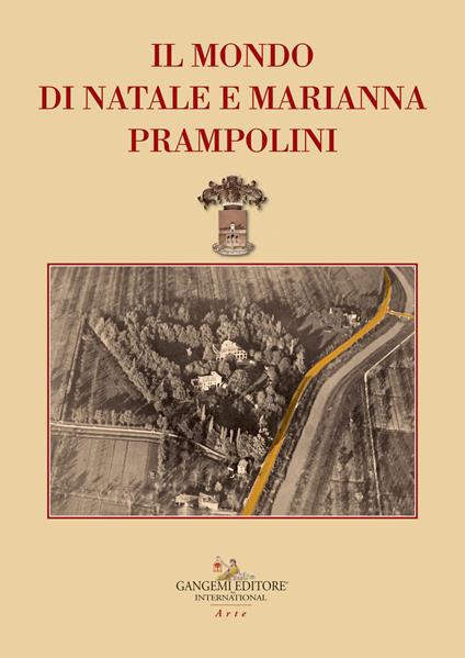 Il mondo di Natale e Marianna Prampolini. La collezione d'arte - Daniela De Angelis - copertina